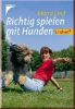Richtig spielen mit Hunden
